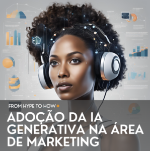 Relatório escrito por Lucas Reis sobre adoçãi de Inteligência Artificial Generativa na área de Marketing